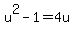 u%5E2-1=4u