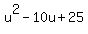 u%5E2-10u%2B25