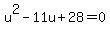 u%5E2-11u%2B28=0