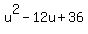 u%5E2-12u%2B36