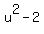 u%5E2-2
