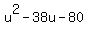 u%5E2-38u-80
