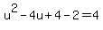 u%5E2-4u%2B4-2=4