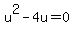 u%5E2-4u=0