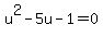 u%5E2-5u-1=0