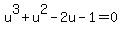 u%5E3+%2Bu%5E2-2u-1=0