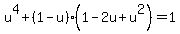 u%5E4%2B%281-u%29%281-2u%2Bu%5E2%29=1