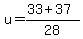 u+=+%2833+%2B+37%29%2F28