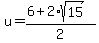 u+=+%286+%2B+2%2Asqrt%2815%29%29%2F2