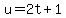 u+=+2t+%2B+1