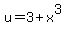 u+=+3+%2B+x%5E3