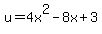 u+=+4x%5E2+-8x+%2B+3