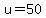 u+=+50
