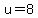 u+=+8