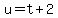 u+=+t+%2B+2