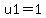 u1=1