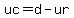 uc=d-ur