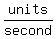 units%2Fsecond