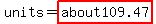 units=highlight%28about109.47%29
