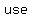use