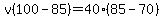 v%28100-85%29=40%2885-70%29
