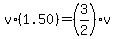 v%2A%281.50%29=%283%2F2%29v