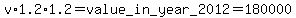 v%2A1.2%2A1.2=value_in_year_2012=180000