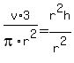 v%2A3%2Fpi%2Fr%5E2=r%5E2h%2Fr%5E2