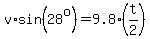 v%2Asin%2828%5Eo%29=9.8%2A%28t%2F2%29