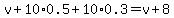 v%2B10%2A0.5%2B10%2A0.3=v%2B8