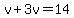 v%2B3v=14