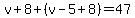 v%2B8%2B%28v-5%2B8%29=47