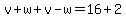 v%2Bw%2Bv-w=16%2B2