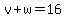 v%2Bw=16