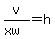 v%2F%28xw%29=h