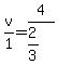 v%2F1=4%2F%282%2F3%29