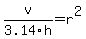v%2F3.14h+=+r%5E2
