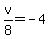 v%2F8=-4