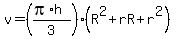 v=%28%28pi%2Ah%29%2F3%29%28R%5E2%2BrR%2Br%5E2%29