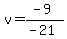 v=%28-9%29%2F%28-21%29