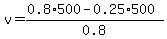 v=%280.8%2A500-0.25%2A500%29%2F0.8
