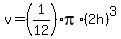 v=%281%2F12%29pi%2A%282h%29%5E3