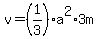 v=%281%2F3%29%2Aa%5E2%2A3m