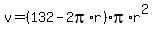 v=%28132-2pi%2Ar%29pi%2Ar%5E2