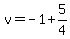 v=-1%2B5%2F4
