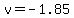 v=-1.85