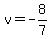 v=-8%2F7