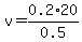 v=0.2%2A20%2F0.5