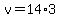 v=14%2A3