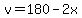 v=180-2x